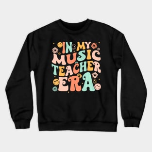 In My Music Teacher Era Back To School First Day Groovy Crewneck Sweatshirt